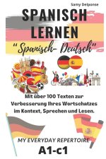 Spanisch lernen Mit uber 100 Texten zur Verbesserung Ihres Wortschatzes im Kontext, Sprechen und Lesen. 