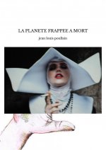 LA PLANETE FRAPPEE A MORT