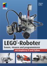 LEGO®-Roboter bauen, steuern und programmieren mit Raspberry Pi und Python