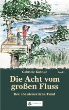 Die Acht vom großen Fluss, Bd. 1