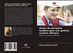 Styles de discipline scolaire pour une gestion scolaire efficace