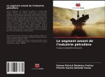 Le segment amont de l'industrie pétroli?re