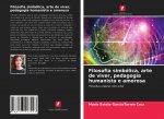 Filosofia simbólica, arte de viver, pedagogia humanista e amorosa