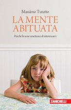 mente abituata. Perché le cose smettono di interessarci.