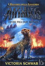 Divisi fra due mondi. Spirit animals. I racconti della leggenda