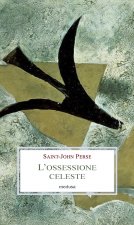 ossessione celeste. Lettere, memorie, discorsi