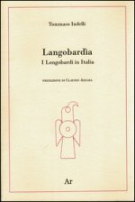 Langobardìa. I Longobardi in Italia