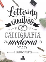 Lettering creativo e calligrafia moderna. Il quaderno d'esercizi