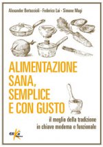 Alimentazione sana, semplice e con gusto. Il meglio della tradizione in chiave moderna e funzionale