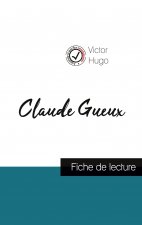 Claude Gueux de Victor Hugo (fiche de lecture et analyse complete de l'oeuvre)