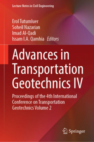 Advances in Transportation Geotechnics IV