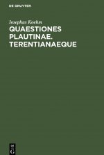 Quaestiones Plautinae. Terentianaeque