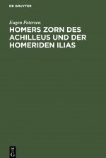 Homers Zorn Des Achilleus Und Der Homeriden Ilias