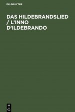 Das Hildebrandslied / L'inno D'Ildebrando
