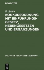 Konkursordnung Mit Einfuhrungsgesetz, Nebengesetzen Und Erganzungen