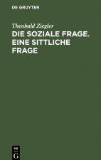 Die Soziale Frage. Eine Sittliche Frage