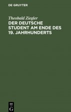 Der Deutsche Student Am Ende Des 19. Jahrhunderts