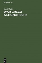 War Greco Astigmatisch?