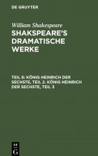 Koenig Heinrich Der Sechste, Teil 2. Koenig Heinrich Der Sechste, Teil 3