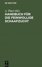 Handbuch Fur Die Feinwollige Schaafzucht