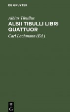 Albii Tibulli Libri Quattuor