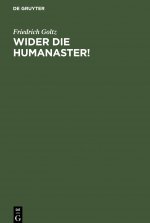 Wider Die Humanaster!