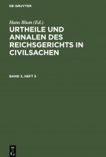 Urtheile Und Annalen Des Reichsgerichts in Civilsachen. Band 3, Heft 5