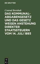 Kommunalabgabengesetz Und Das Gesetz Wegen Anstehung Direkter Staatssteuern Vom 14. Juli 1893
