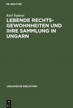 Lebende Rechtsgewohnheiten Und Ihre Sammlung in Ungarn