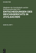 Entscheidungen Des Reichsgerichts in Zivilsachen. Band 50, Heft 1