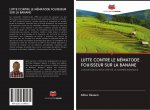 LUTTE CONTRE LE NÉMATODE FOUISSEUR SUR LA BANANE