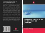 RECURSOS LINGUÍSTICOS DO DISCURSO DO TRIBUNAL