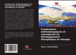 Fondements méthodologiques et conceptuels du développement énergétique en Géorgie