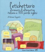 etichettario. Dizionario di alternative italiane a 1800 parole inglesi