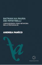 Batman ha paura dei pipistrelli. L'adolescenza come metafora della psicoanalisi