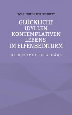 Gluckliche Idyllen kontemplativen Lebens im Elfenbeinturm