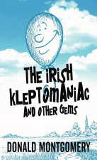 Irish Kleptomaniac and other Gems
