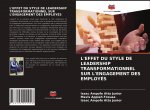 L'EFFET DU STYLE DE LEADERSHIP TRANSFORMATIONNEL SUR L'ENGAGEMENT DES EMPLOYÉS