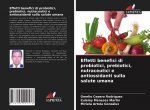 Effetti benefici di probiotici, prebiotici, nutraceutici e antiossidanti sulla salute umana