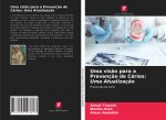 Uma vis?o para a Prevenç?o de Cáries: Uma Atualizaç?o