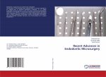 Recent Advances in Endodontic Microsurgery