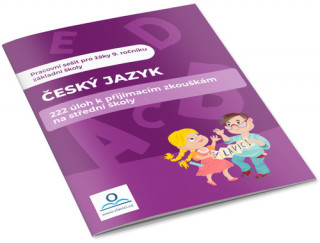 Český jazyk 222 úloh k přijímacím zkouškám na střední školu