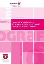 LA MODIFICACION REGISTRAL RELATIVA AL SEXO DE LAS PERSONAS E