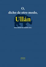 O, DICHO DE OTRO MODO, ULLAN