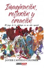 IMAGINACION CREACION Y REFLEXION