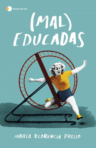 (MAL)EDUCADAS