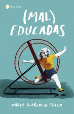 (MAL)EDUCADAS
