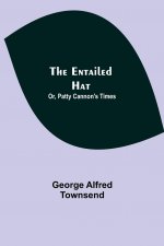 Entailed Hat; Or, Patty Cannon's Times