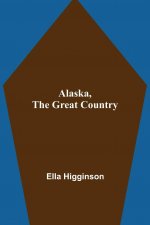 Alaska, the Great Country