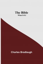 Bible; What It Is!